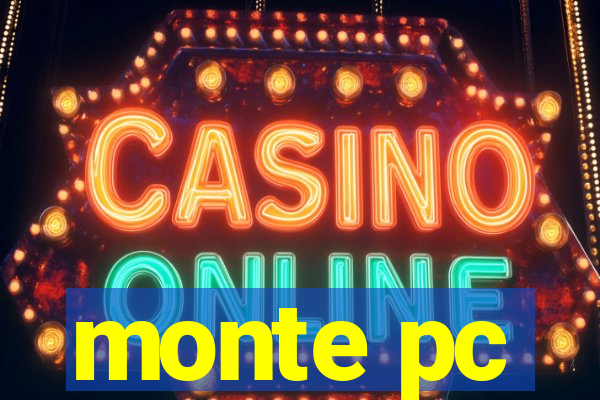 monte pc